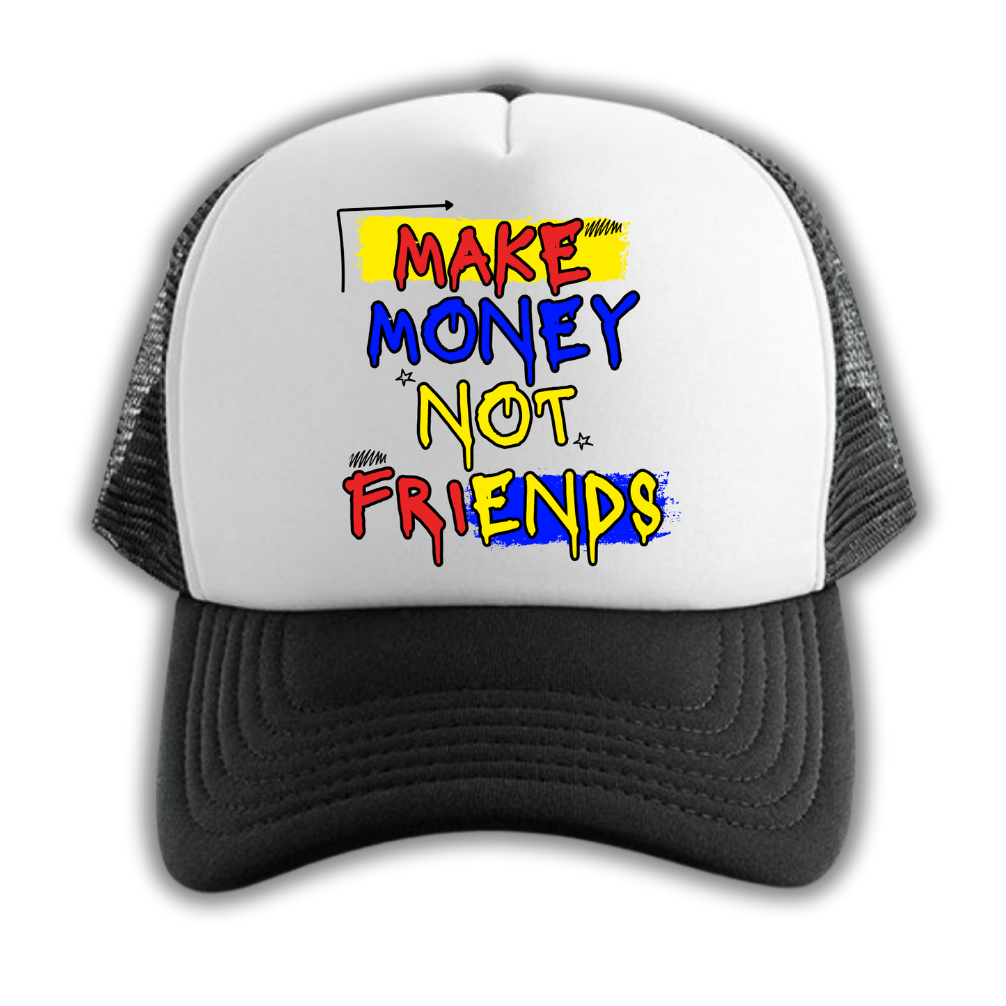 Make Money Not Friends Trucker Hat